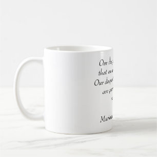 Inspirational "Our Deepest Fear" Mug