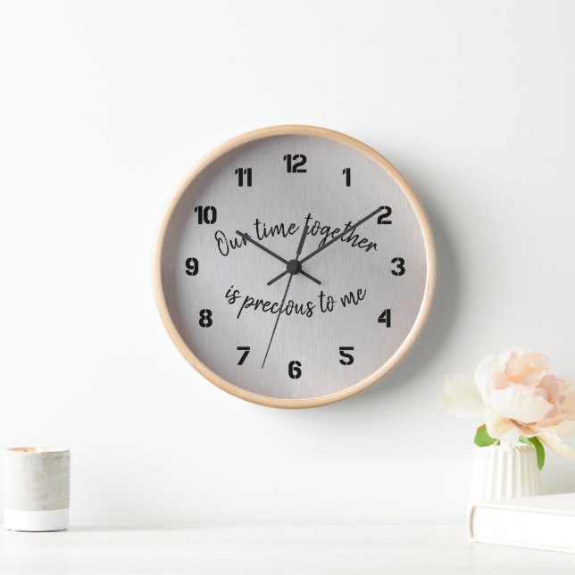 Inspirational: Our Time Together is Precious Quote Clock (Home)