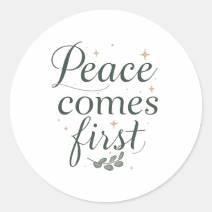 Inspirational "Peace Comes First" Quote Classic Round Sticker
