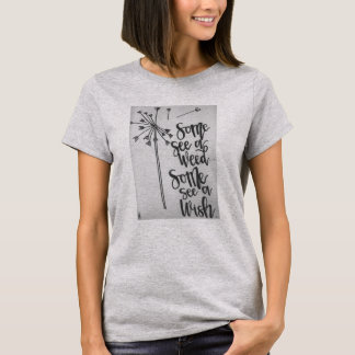 Inspirational phrase - Weed & Wish T-Shirt