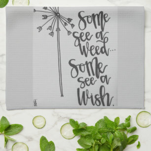 Inspirational phrase with a dandelion-weed/wish tea towel