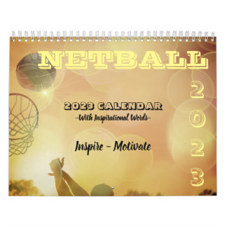 Inspirational Pictures and Quotes Netball 2023 Calendar