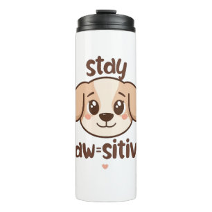 Inspirational Positive Puppy Message Thermal Tumbler