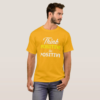 Inspirational positive t shirt