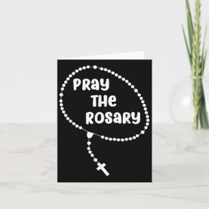 Inspirational Pray The Rosary . Faith Sayings Tee Card