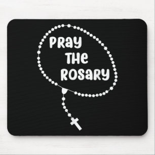 Inspirational Pray The Rosary . Faith Sayings Tee  Mouse Pad