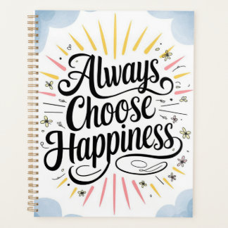 Inspirational Quote Always Choose Happy Positive Planner