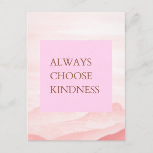 Inspirational Quote Always Choose Kindness Postcard
