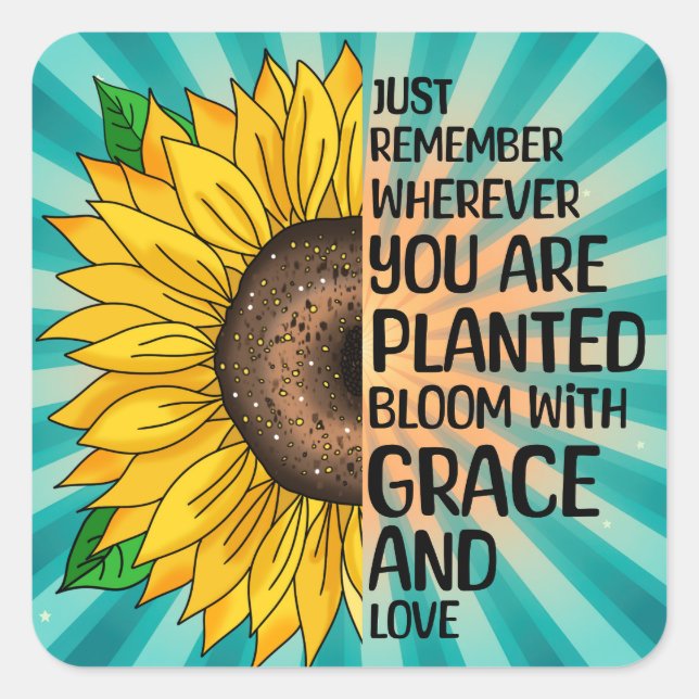 Inspirational Quote and Hand Drawn Sunflower Square Sticker (Front)