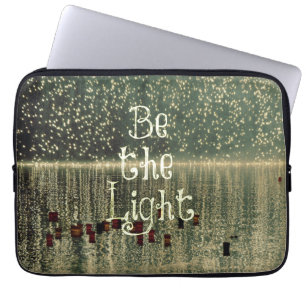 Inspirational Quote: Be the Light Laptop Sleeve