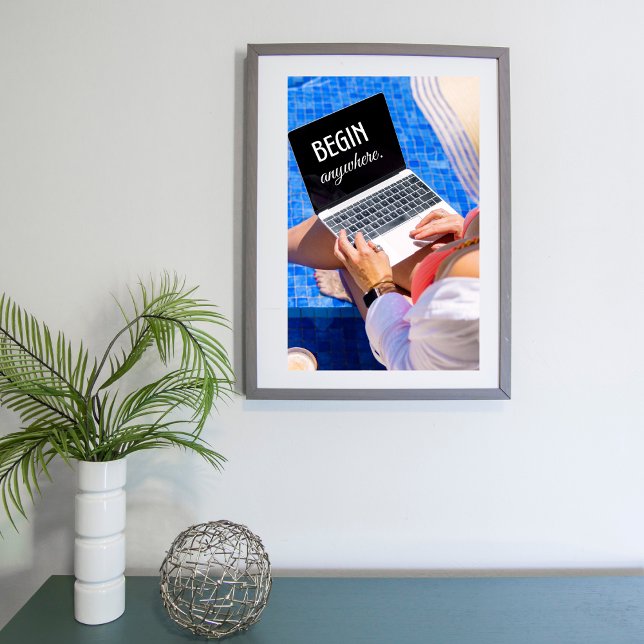 Inspirational quote Begin Anywhere Poster (Creator Uploaded)
