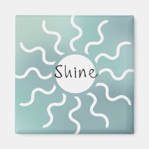 Inspirational Quote Blue Sun Shine Magnet
