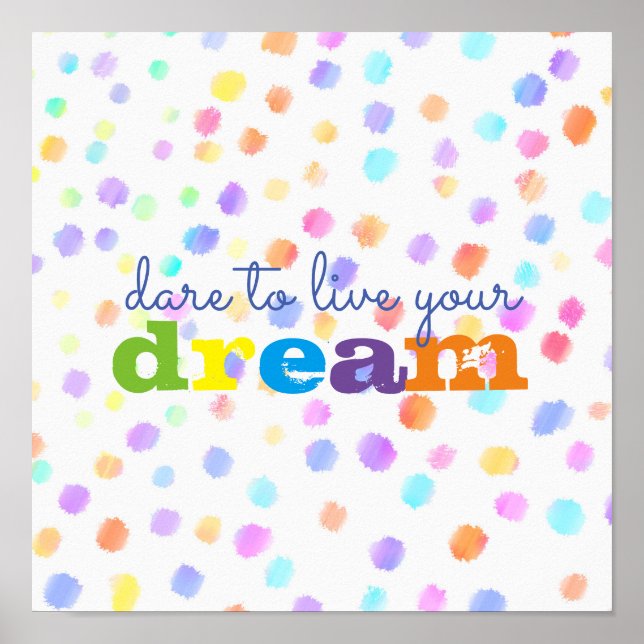 inspirational quote colourful poster dare to dream (Front)