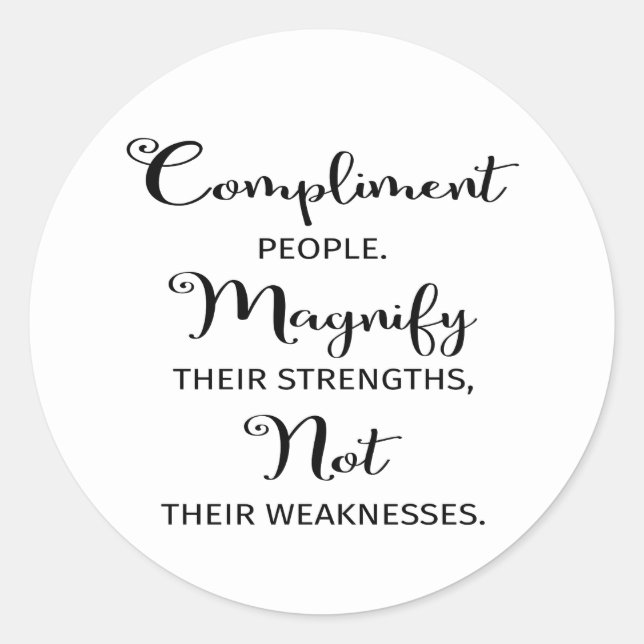 Inspirational Quote Compliment People Classic Round Sticker (Front)