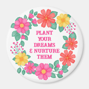 Inspirational Quote Create Your Own Floral Magnet