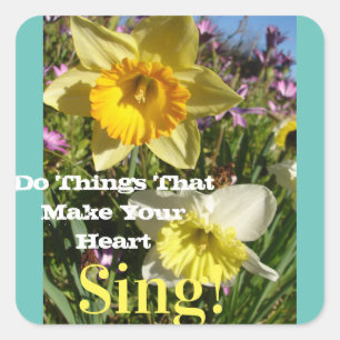 Inspirational Quote Daffodil Floral Flower Square Sticker