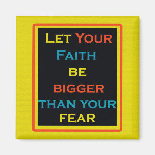 Inspirational Quote, Faith and Fear Magnet