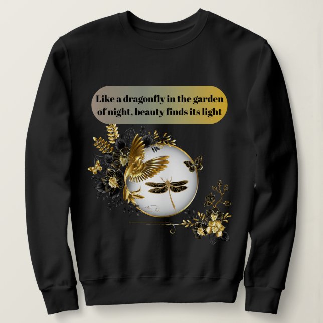 Inspirational Quote & Floral Art Sweatshirt (Design Front)