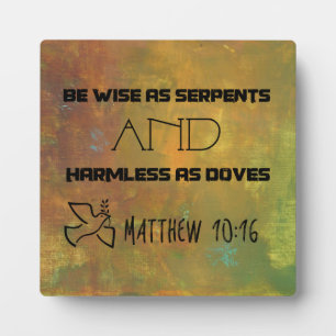 Inspirational Quote From Matthew 10:16 Plaque