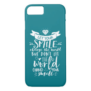 Inspirational Quote Happy Smile Change The World iPhone 8/7 Case
