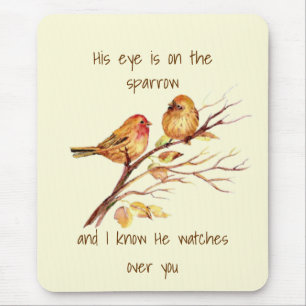 Inspirational quote His Eye is on the Sparrow, Mouse Pad