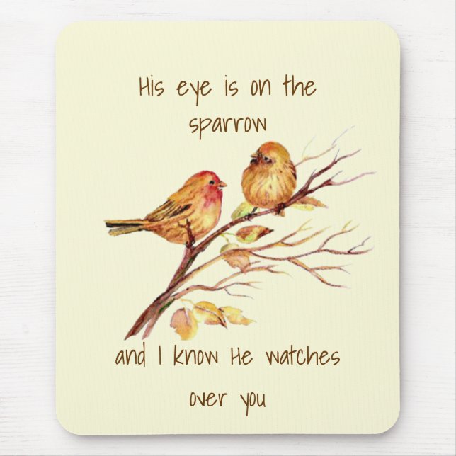 Inspirational quote His Eye is on the Sparrow, Mouse Pad (Front)
