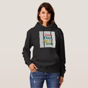 Inspirational Quote Hoodie – One Day at a Time