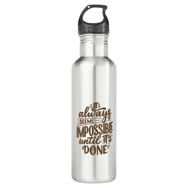 Inspirational Quote - Impossible Until It's Done 710 Ml Water Bottle (Front)