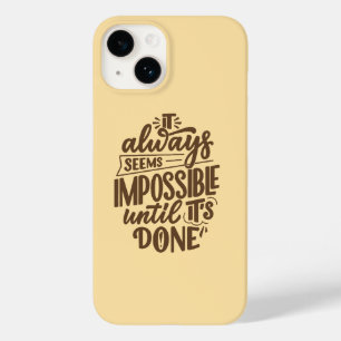 Inspirational Quote - Impossible Until It's Done Case-Mate iPhone 14 Case