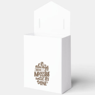 Inspirational Quote - Impossible Until It's Done Favour Box