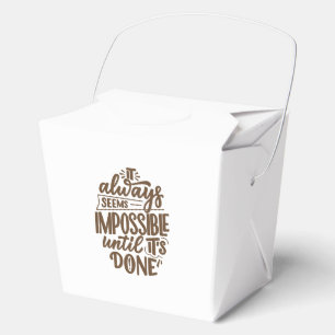 Inspirational Quote - Impossible Until It's Done Favour Box