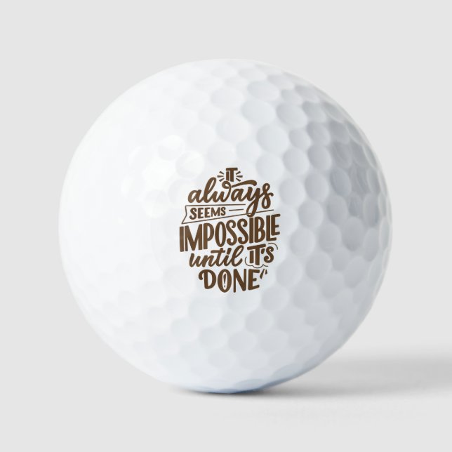 Inspirational Quote - Impossible Until It's Done Golf Balls (Front)