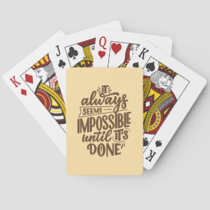 Inspirational Quote - Impossible Until It's Done Playing Cards