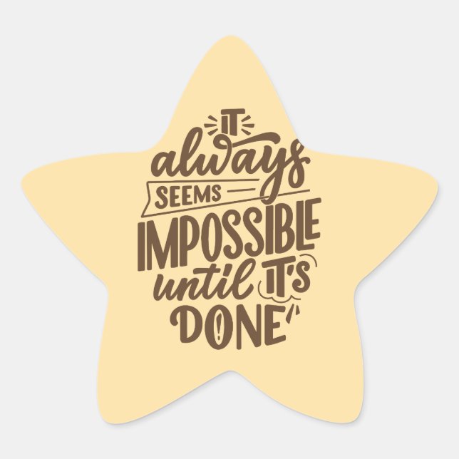 Inspirational Quote - Impossible Until It's Done Star Sticker (Front)