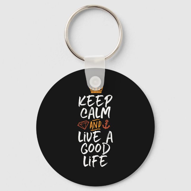 Inspirational Quote Keep Calm and Live A Good Life Key Ring (Front)