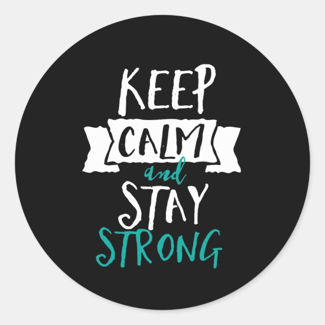 Inspirational Quote Keep Calm Stay Strong Survivor Classic Round Sticker (Front)
