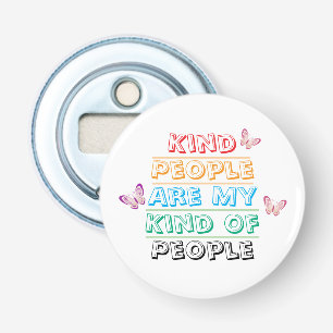 Inspirational Quote - Kind People Bottle Opener