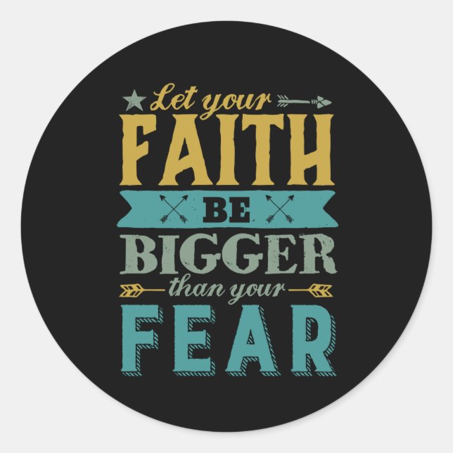 Inspirational Quote Let Faith Be Bigger Than Fear Classic Round Sticker (Front)