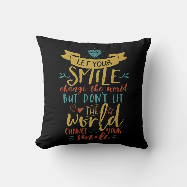 Inspirational Quote Let Ur Smile Change The World Cushion (Front)