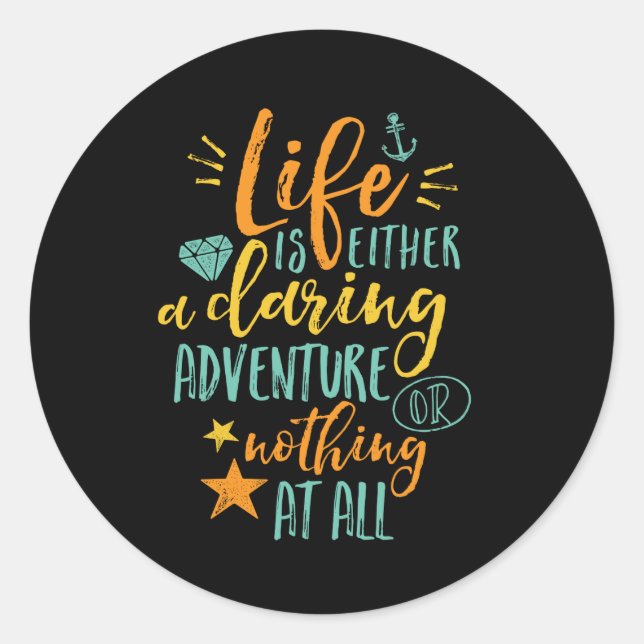 Inspirational Quote Life Is A Daring Adventure Classic Round Sticker (Front)