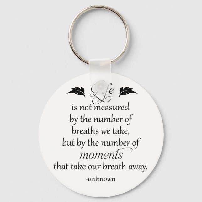 Inspirational Quote: Life is not measured... Key Ring (Front)