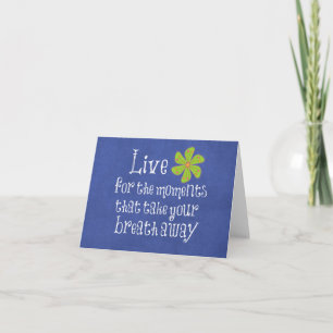 Inspirational Quote: Life, Moments, Breath Card