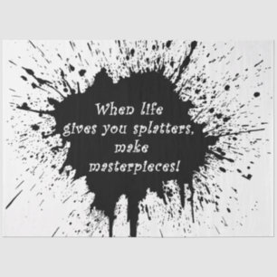 inspirational quote life splatter paint creativity tissue paper