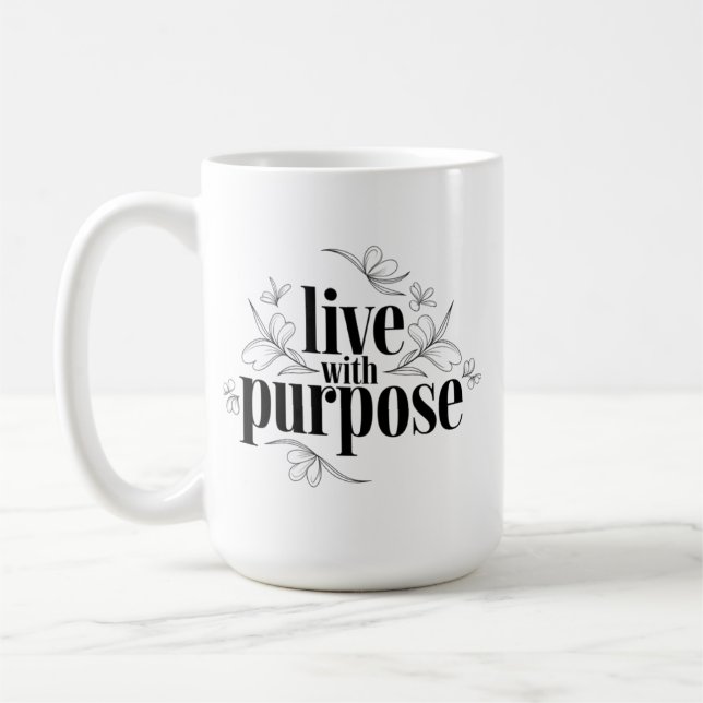 Inspirational Quote, Live with Purpose Coffee Mug (Left)