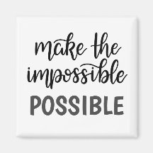 Inspirational Quote Make the Impossible Possible