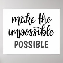 Inspirational Quote Make the Impossible Possible