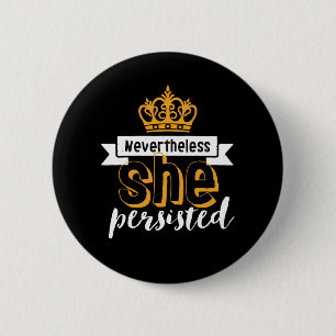 Inspirational Quote Nevertheless She Persisted 6 Cm Round Badge