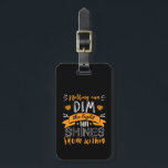 Inspirational Quote Nothing Can Dim The Light Luggage Tag<br><div class="desc">Nothing can dim the light that shines from within. Inspirational and motivational quote design with positive sayings and life slogan. Cool vintage typography merchandise with empowering and uplifting message to boost your spirit. Spread good vibes, keep positive attitude and inspire others to be brave, strong, work hard, have faith, have...</div>