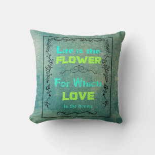 Inspirational Quote on Love and Life Cushion