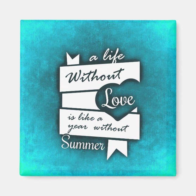 Inspirational Quote on Love on Turquoise Magnet (Front)